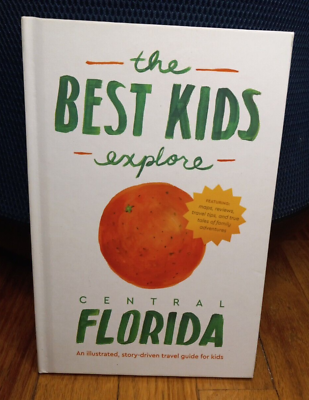 The Best Kids Explore Central Florida : Illustrated Travel Guide for Kids