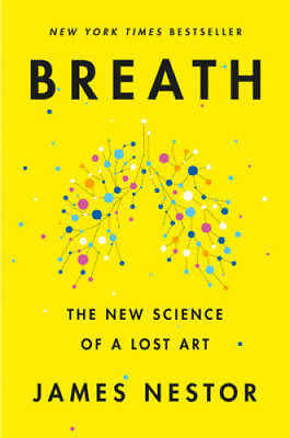 Breath: The New Science of a Lost Art Hardcover By Nestor James GOOD