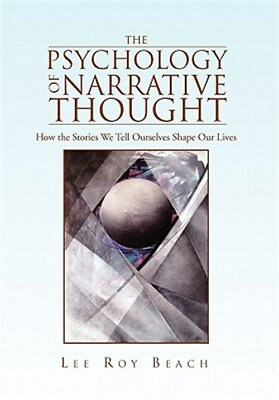 #ad Psychology of Narrative Thought : How the Stories We Tell Ourselves Shape Our...