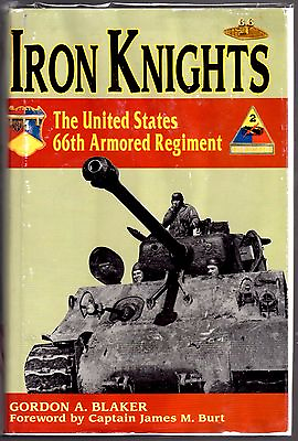Iron Knights:U.S. 66th Armored Regiment1918 1945 by Gordon Blaker Signed quot;Salequot;