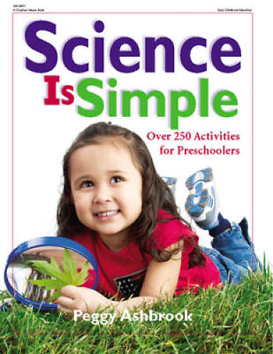 Science Is Simple: Over 250 Activities for Preschoolers Paperback GOOD