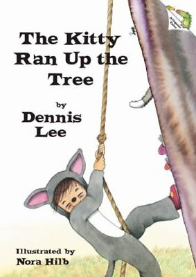 The Kitty Ran Up the Tree by Dennis Lee