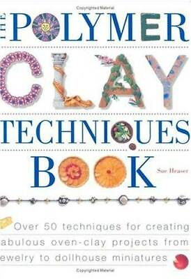 #ad The Polymer Clay Techniques Book Paperback By Heaser Sue GOOD
