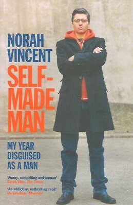 Self made Man : My Year Disguised As a Man Paperback by Vincent Norah Bran...