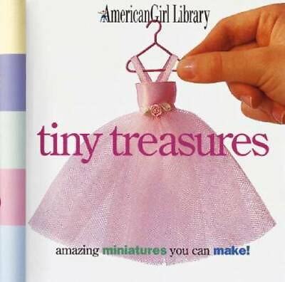 #ad Tiny Treasures: Amazing Miniatures You Can Make American Girl Library GOOD