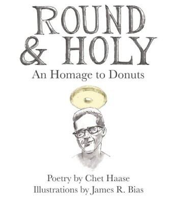 #ad ROUND AND HOLY: AN HOMAGE TO DONUTS By Chet Haase **BRAND NEW**