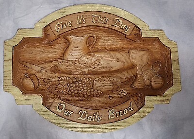 #ad Wood Carved Sign quot; Give Us This Day Our Daily Breadquot; 2 tone stained Wall Plaque
