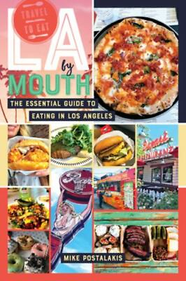 #ad #ad LA by Mouth: The Essential Guide to Eating in Los Angeles