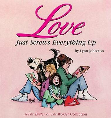#ad Love Just Screws Everything Up : A For Better or for Worse Collection GOOD