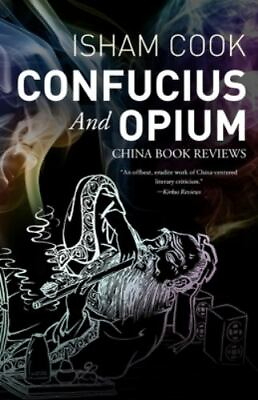 #ad Confucius and Opium: China Book Reviews Paperback By Cook Isham GOOD