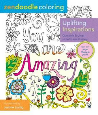 #ad Zendoodle Coloring: Uplifting Inspirations: Quotable Sayings to Color and GOOD