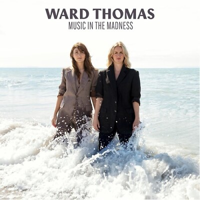 Ward Thomas Music In The Madness New CD UK Import