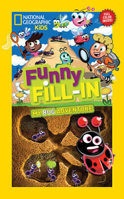 National Geographic Kids Funny Fill in: My Bug Adventure NG Kids Funny F GOOD