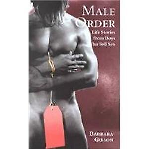 #ad MALE ORDER: LIFE STORIES FROM BOYS WHO SELL SEX LESBIAN amp; By Barbara Gibson