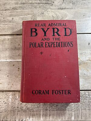 1930 Antique Biography quot;Rear Admiral Byrd amp; the Polar Expeditionsquot; Illustrated