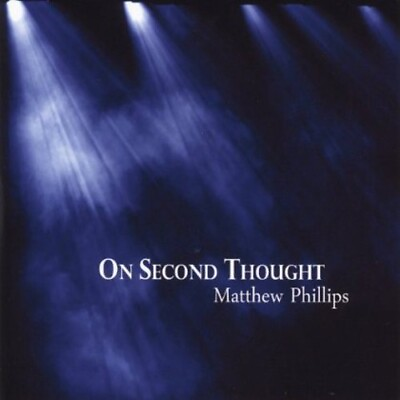 Matthew Phillips On Second Thought New CD Duplicated CD