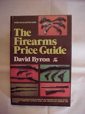 THE FIREARMS PRICE GUIDE by BYRON; GUNS WEAPONS ANTIQUE VALUE ID REFERENCE 1977