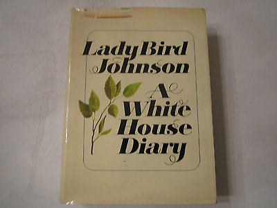 1970 LADY BIRD JOHNSON A WHITE HOUSE DIARY 1ST EDITION WITH DUST COVER
