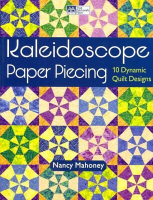 #ad Kaleidoscope Paper Piecing : 10 Dynamic Quilt Designs Paperback by Mahoney ...