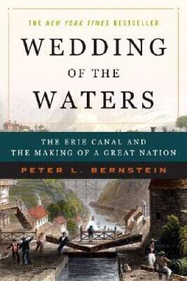 Wedding of the Waters: The Erie Canal and the Making of a VERY GOOD