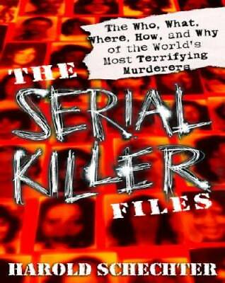 #ad The Serial Killer Files: The Who What Where How and Why of the World#x27; GOOD