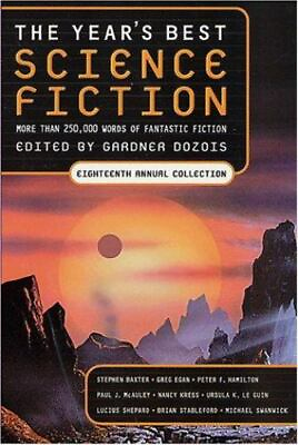 The Year#x27;s Best Science Fiction: Eighteenth Annual Collection by Gardner Dozois