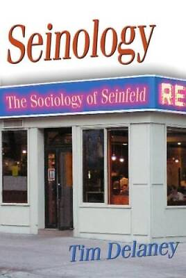 #ad Seinology: The Sociology of Seinfeld Paperback By Delaney Tim GOOD