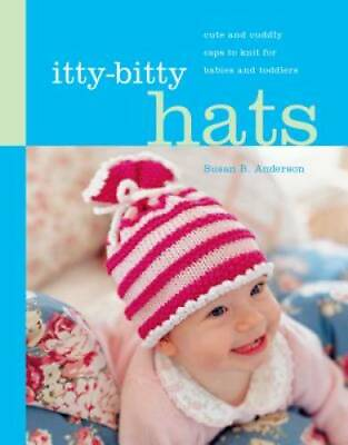 #ad Itty Bitty Hats: cute and cuddly caps to knit for babies and toddlers GOOD