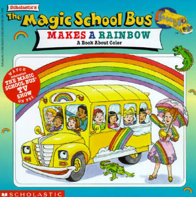 The Magic School Bus Makes A Rainbow: A Book About Color Magic School Bu GOOD