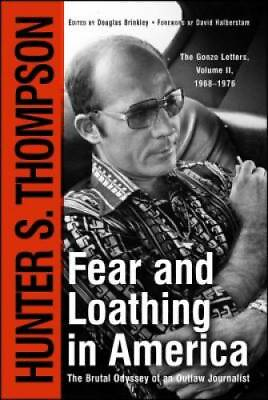 #ad Fear and Loathing in America : The Brutal Odyssey of an Outlaw Journalist GOOD