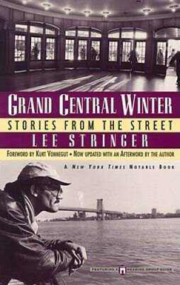 Grand Central Winter: Stories from the Street Paperback By Lee Stringer GOOD