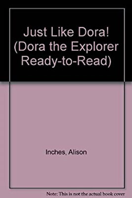 #ad Just Like Dora Dora the Explorer Ready to Read Alison Inches