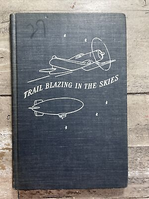 #ad 1943 Antique Airplane Book quot;Trail Blazing In the Skiesquot; Illustrated