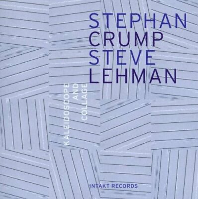 Stephan Crump Steve Lehman Kaleidoscope and Collage CD