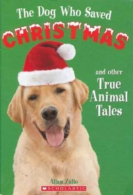 The Dog Who Saved Christmas and Other True Animal Tales Paperback ACCEPTABLE