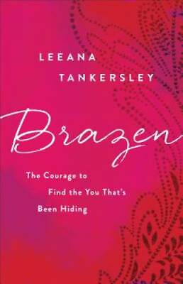 #ad Brazen: The Courage to Find the You That#x27;s Been Hiding Paperback VERY GOOD