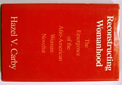 #ad RECONSTRUCTING WOMANHOOD: THE EMERGENCE OF THE By Hazel Carby Hardcover *VG*