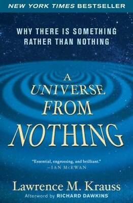 A Universe from Nothing: Why There Is Something Rather than Nothing GOOD
