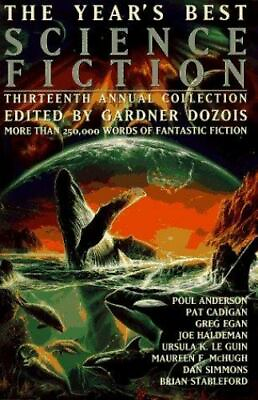 The Year#x27;s Best Science Fiction: Thirteenth Annual Collection by Gardner Dozois
