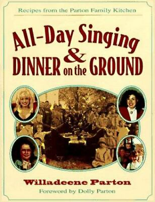 All Day Singing and Dinner on the Ground: Recipes from the Parton Family Kitchen