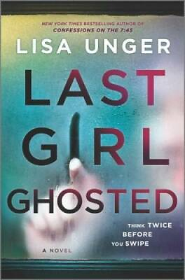 #ad #ad Last Girl Ghosted: A Novel Hardcover By Unger Lisa GOOD