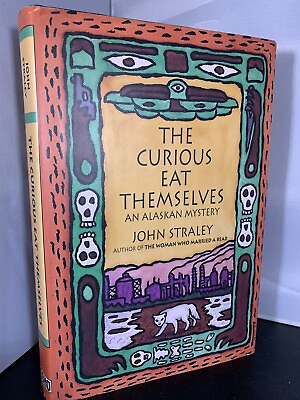 #ad The Curious Eat Themselves John Straley 1993 1st Edition 1st Printing Hardcover