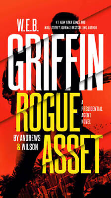 #ad W E B Griffin Rogue Asset by Andrews Wilson A Presidential Agent GOOD