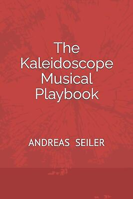 #ad The Kaleidoscope Musical Playbook by Andreas Seiler Paperback Book