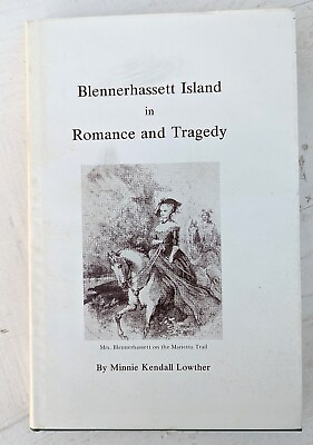 #ad Blennerhassett Island in Romance and Tragedy Minnie Kendall Lowther Ohio River