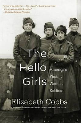 #ad The Hello Girls: America ??s First Women Soldiers Paperback GOOD