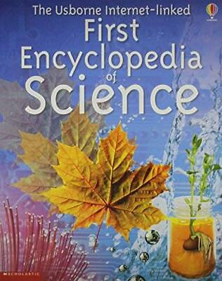 The Usborne Internet linked First Encyclopedia of Science Paperback GOOD