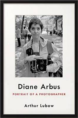 #ad Diane Arbus: Portrait of a Photographer Hardcover By Lubow Arthur GOOD