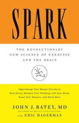 Spark: The Revolutionary New Science of Exercise and the Brain GOOD