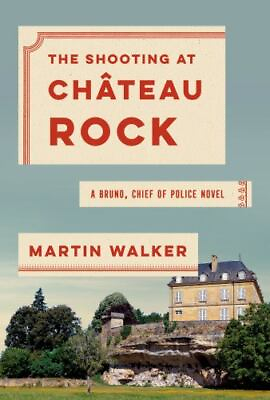 The Shooting at Chateau Rock: A Bruno Chief of Police Novel Bruno Chief of Po